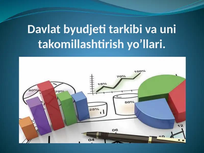 Davlat byudjeti tarkibi va uni takomillashtirish yo’llari