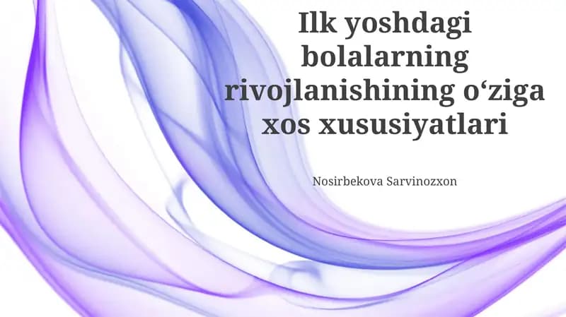 Ilk yoshdagi bolalarning rivojlanishining oʻziga xos xususiyatlari