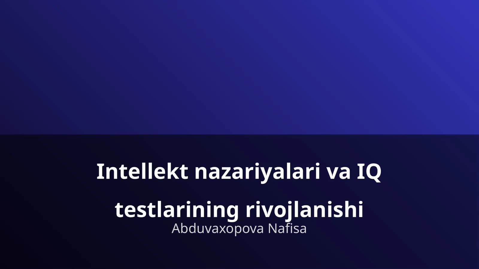 Intellekt nazariyalari va IQ testlarining rivojlanishi