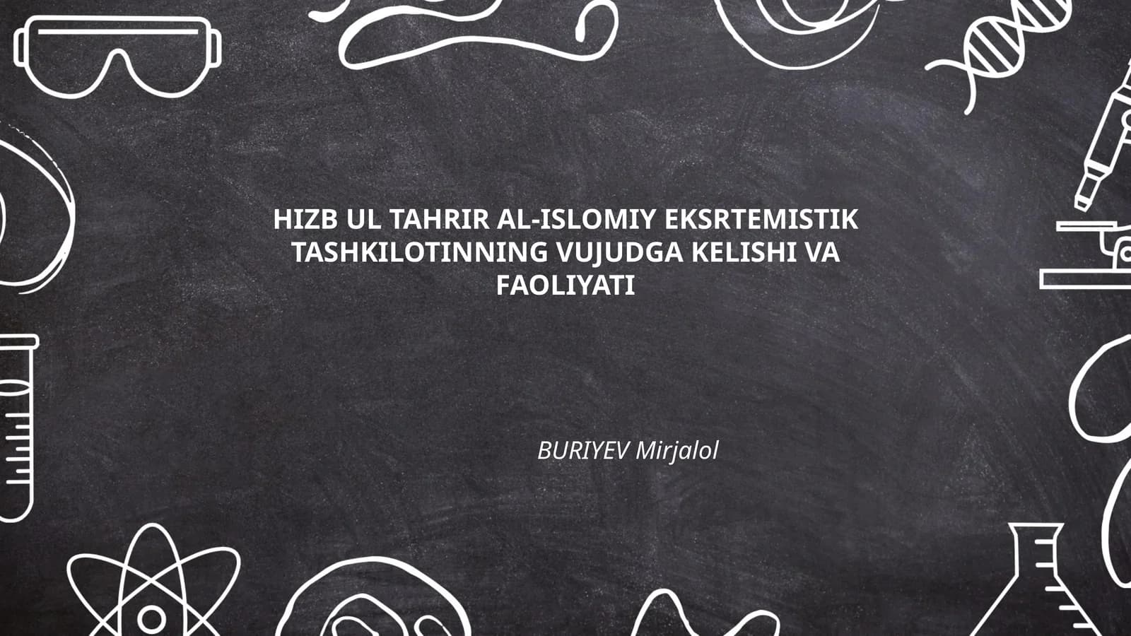 Hizb ul Tahrir al-Islomiy Eksrtemistik Tashkilotinning Vujudga Kelishi va Faoliyati