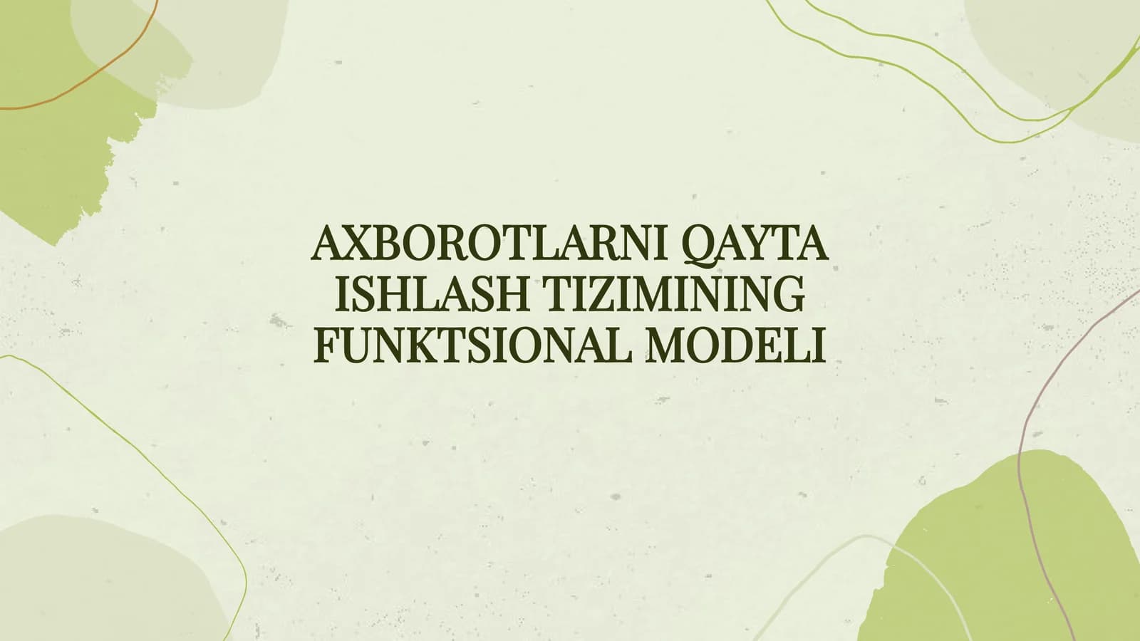AXBOROTLARNI QAYTA ISHLASH TIZIMINING FUNKTSIONAL MODELI