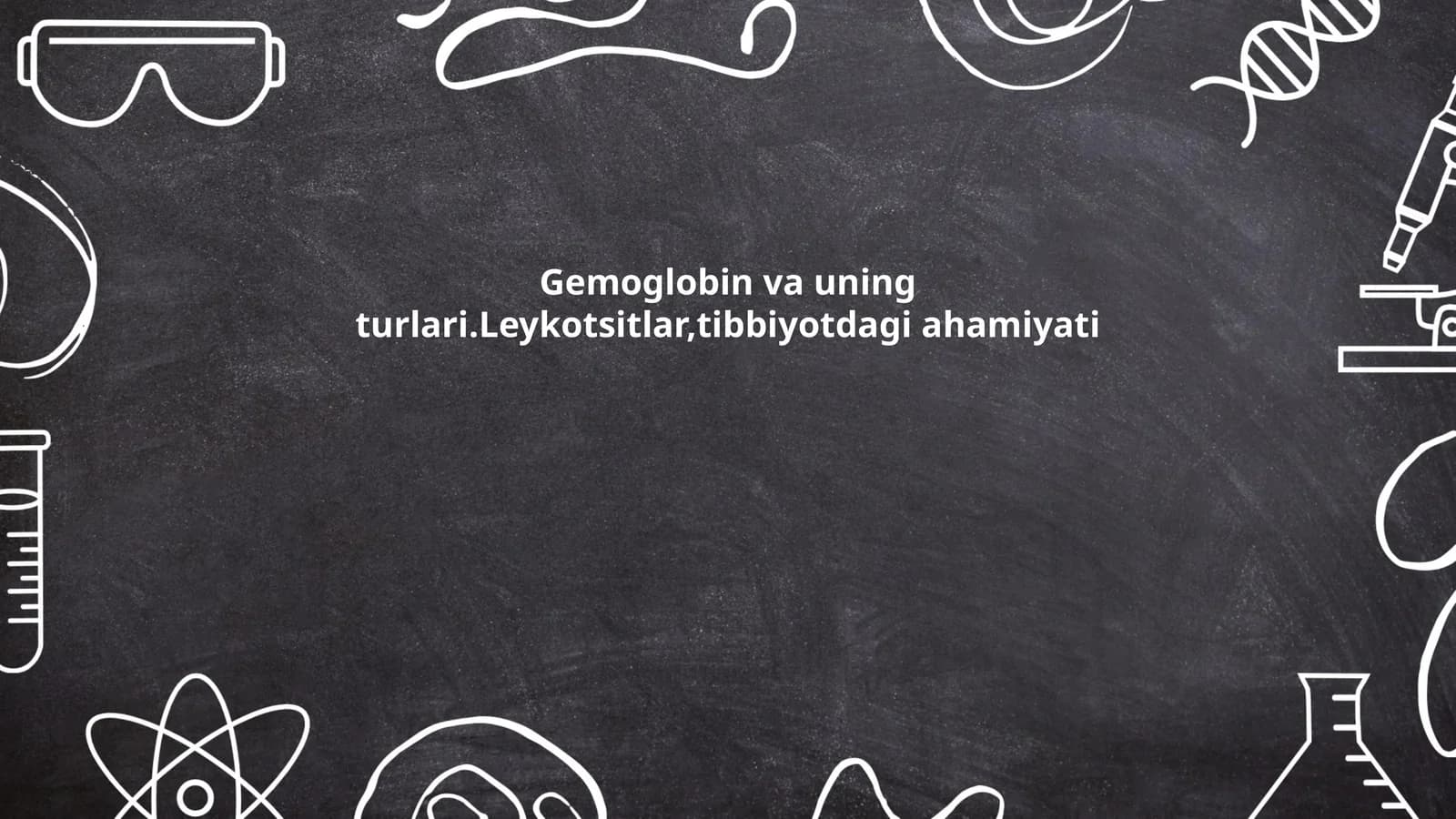 Gemoglobin va uning turlari.Leykotsitlar,tibbiyotdagi ahamiyati