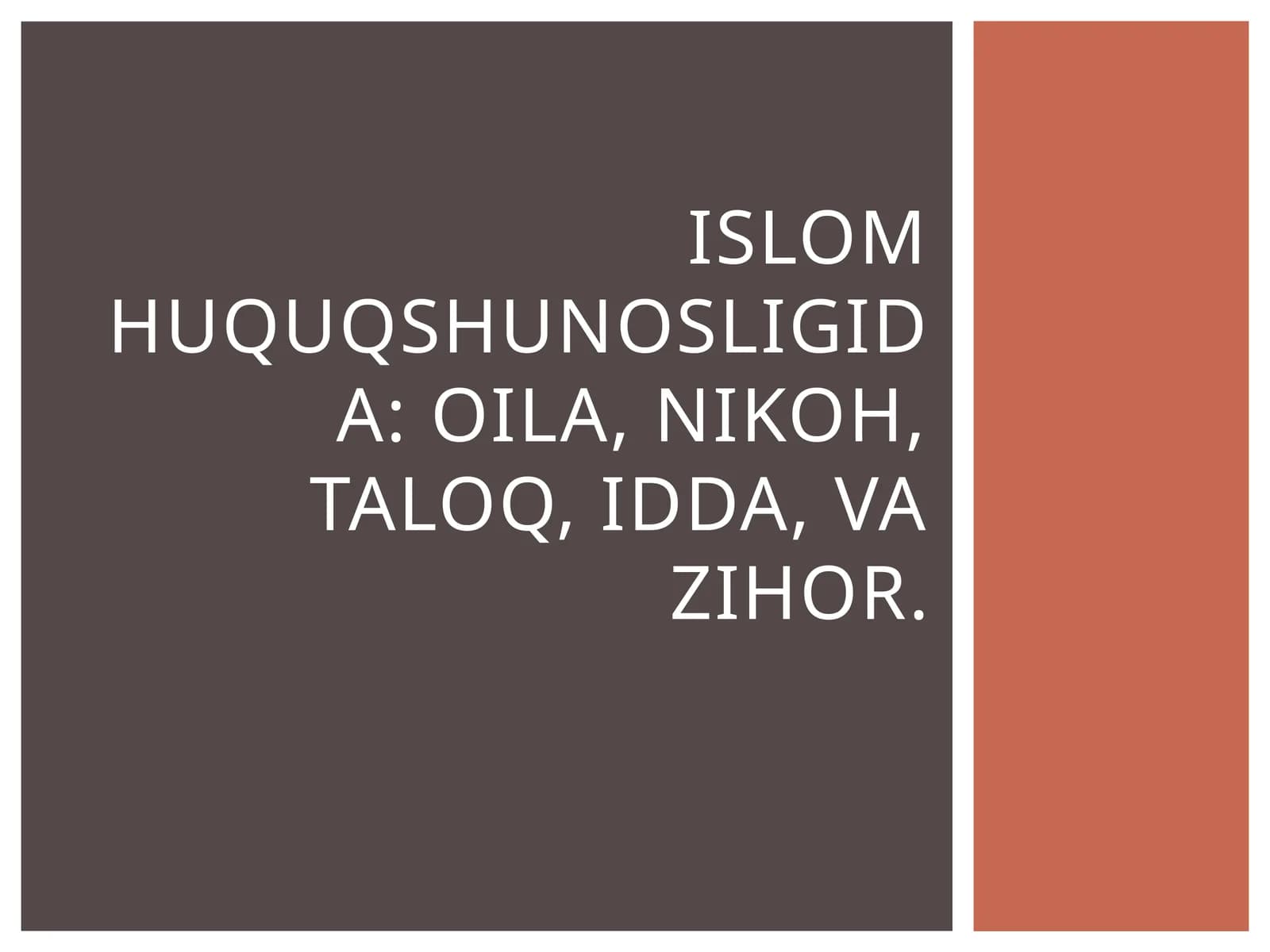 Islom huquqshunosligida oila, nikoh, taloq, idda, va zihor.