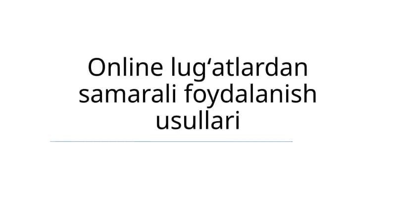 Online lugʻatlardan samarali foydalanish usullari