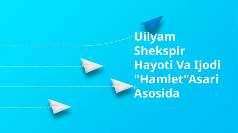 Uilyam Shekspir Hayoti Va Ijodi "Hamlet"Asari Asosida