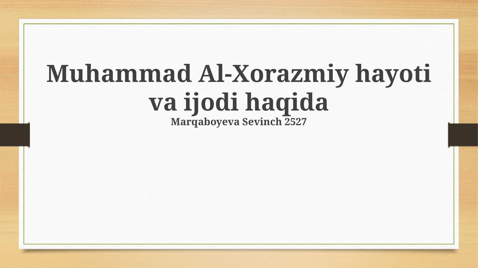 Muhammad Al-Xorazmiy hayoti va ijodi haqida