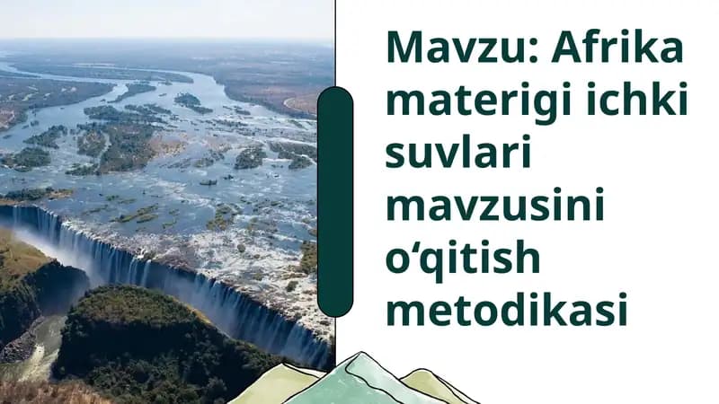Afrika materigi ichki suvlari mavzusini o‘qitish metodikasi