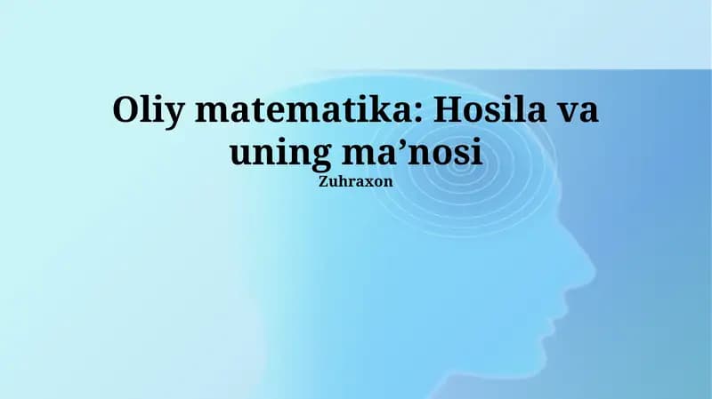 Oliy matematika: Hosila va uning maʼnosi