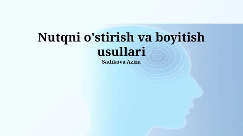 Nutqni oʼstirish va boyitish usullari