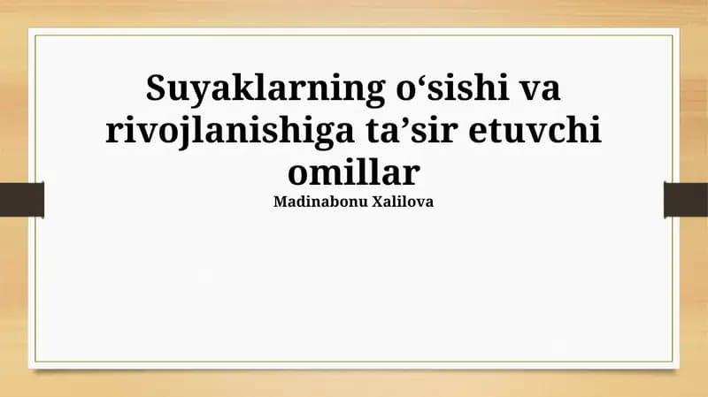 Suyaklarning oʻsishi va rivojlanishiga taʼsir etuvchi omillar
