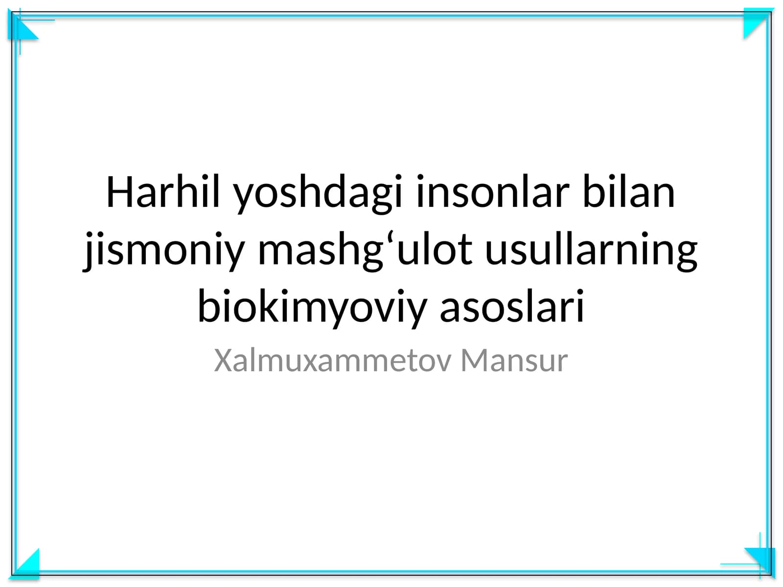 Harhil yoshdagi insonlar bilan jismoniy mashgʻulot usullarning biokimyoviy asoslari