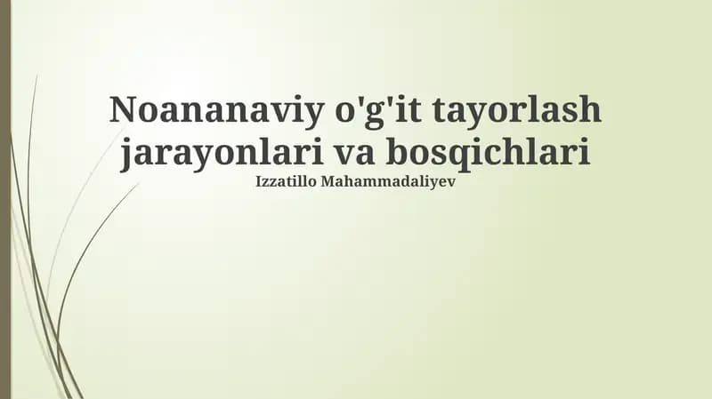 Noananaviy o'g'it tayorlash jarayonlari va bosqichlari