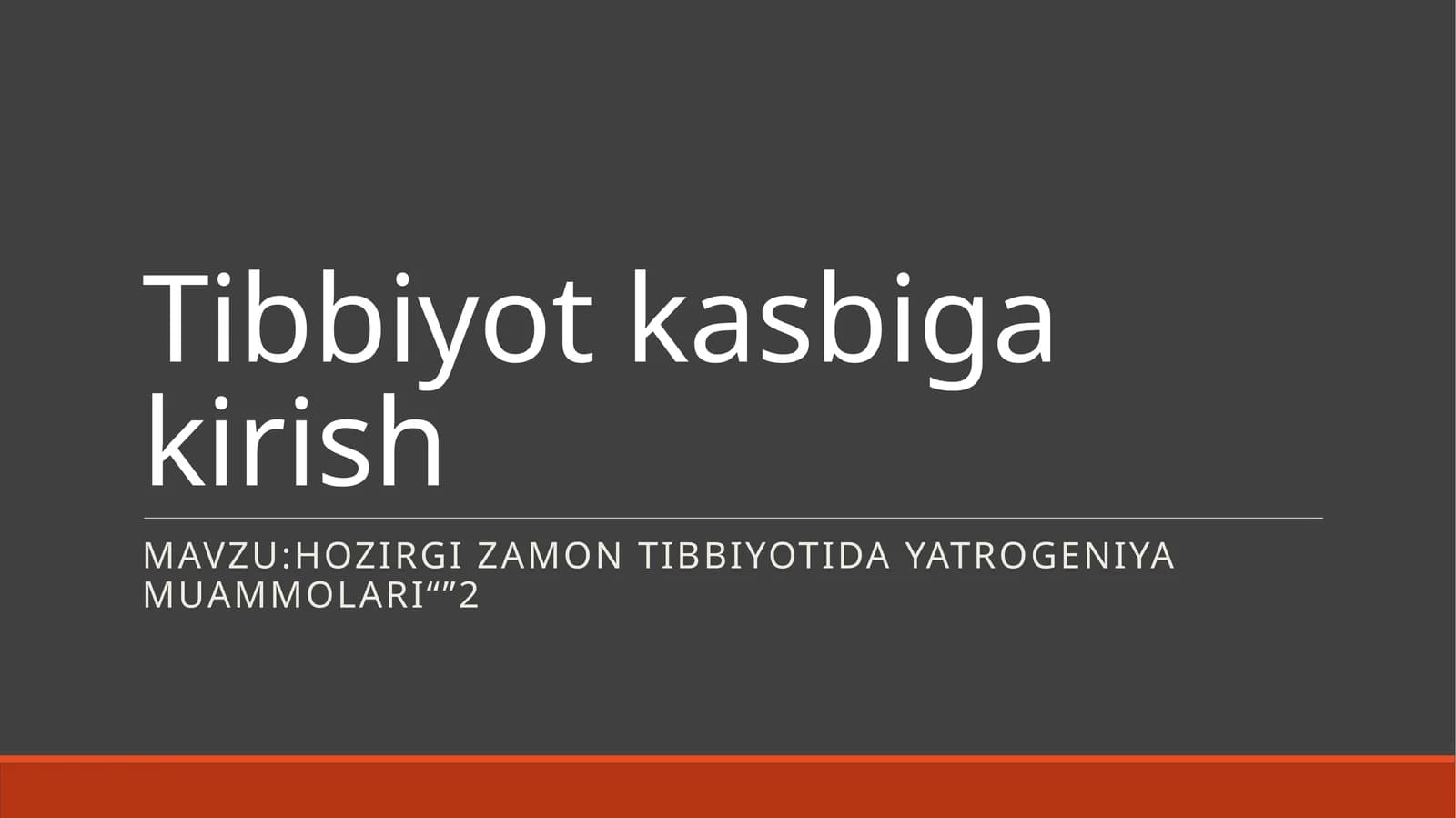 Tibbiyot kasbiga kirish Hozirgi zamon tibbiyotida yatrogeniya muammolari"