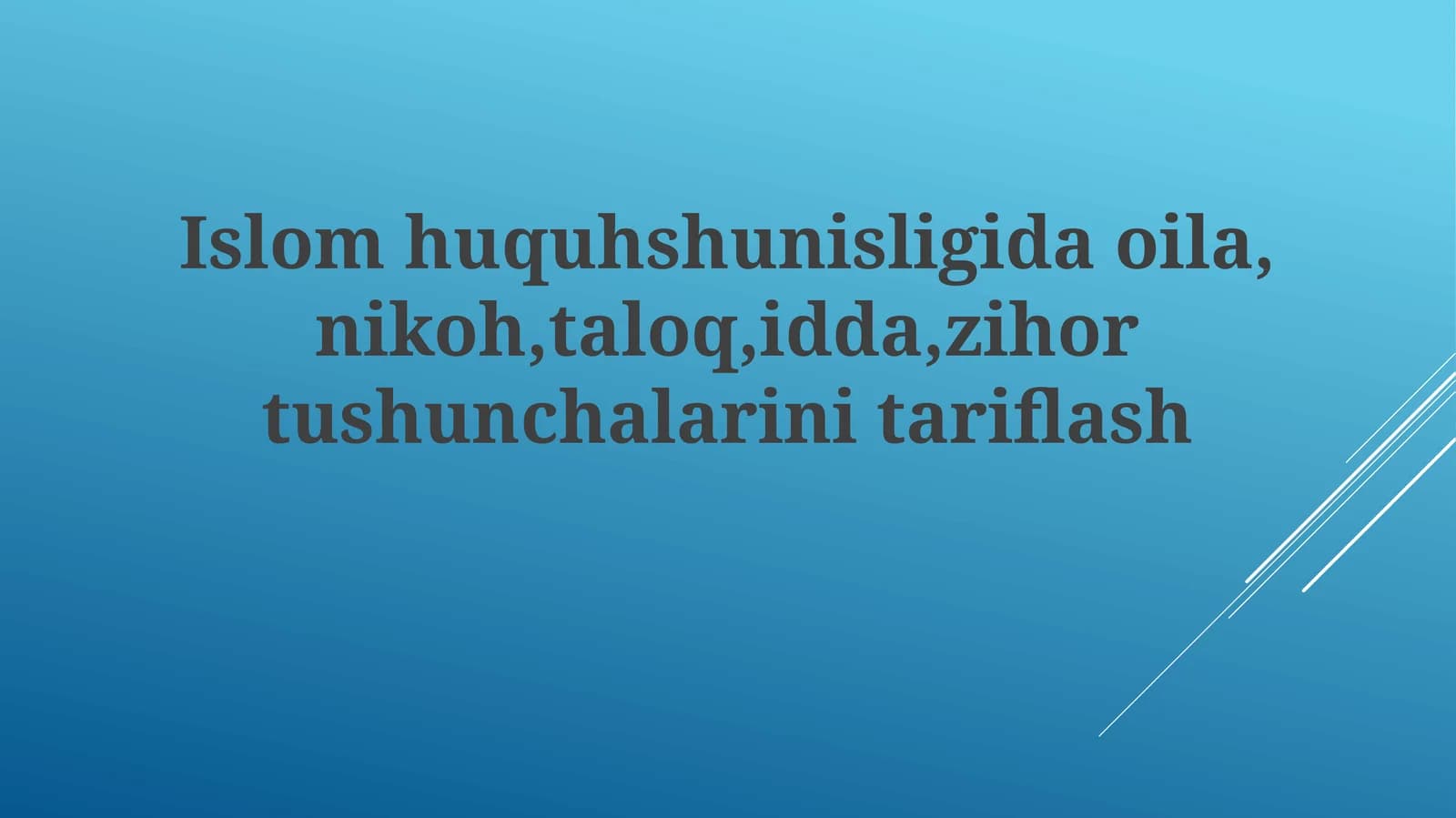 Islomhuquhshunisligidaoila,nikoh,taloq,idda,zihortushunchalarinitariflash