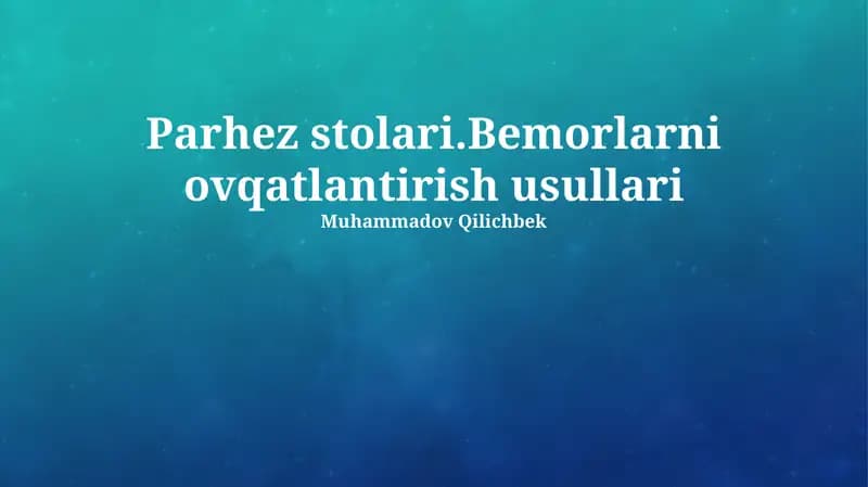 Parhez stolari.Bemorlarni ovqatlantirish usullari
