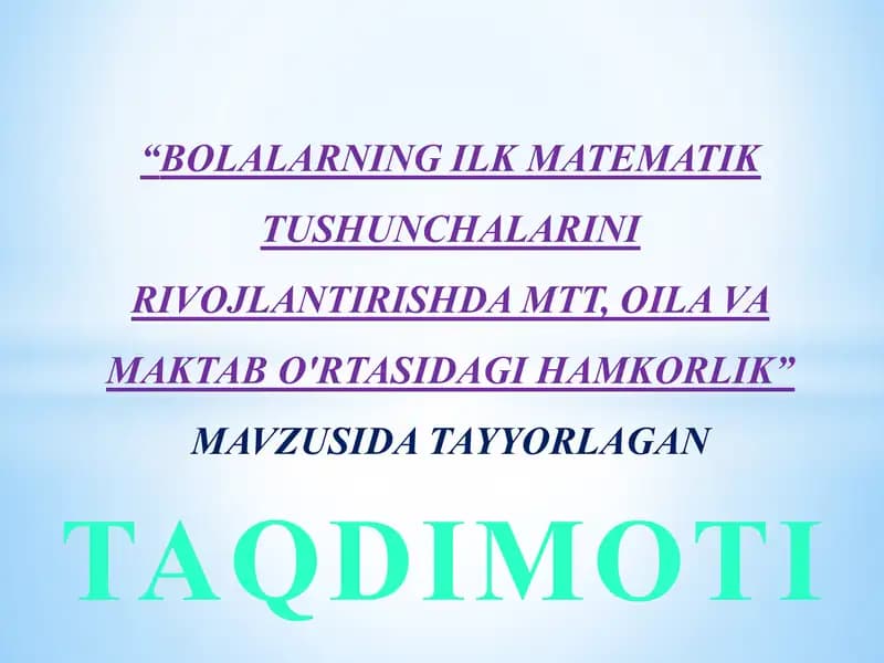 BOLALARNING ILK MATEMATIK TUSHUNCHALARINI RIVOJLANTIRISHDA MTT, OILA VA MAKTAB O'RTASIDAGI HAMKORLIK