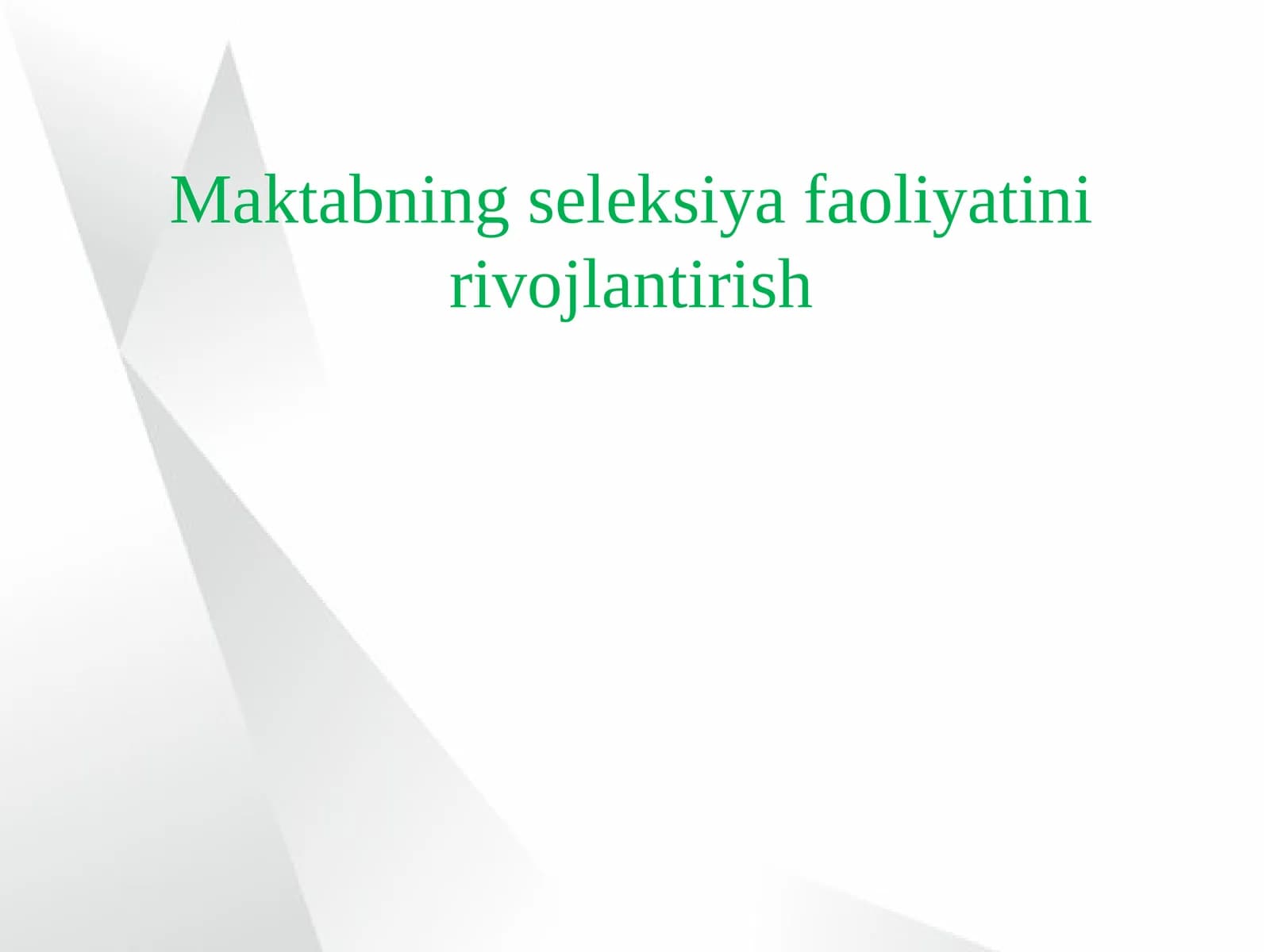 Maktabning seleksiyafaoliyatini rivojlantirish