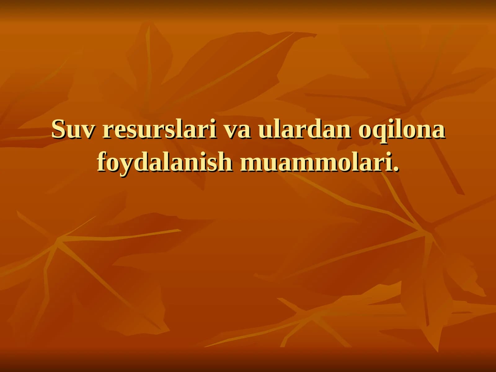 Suv resurslari va ulardan oqilona foydalanish muammolari