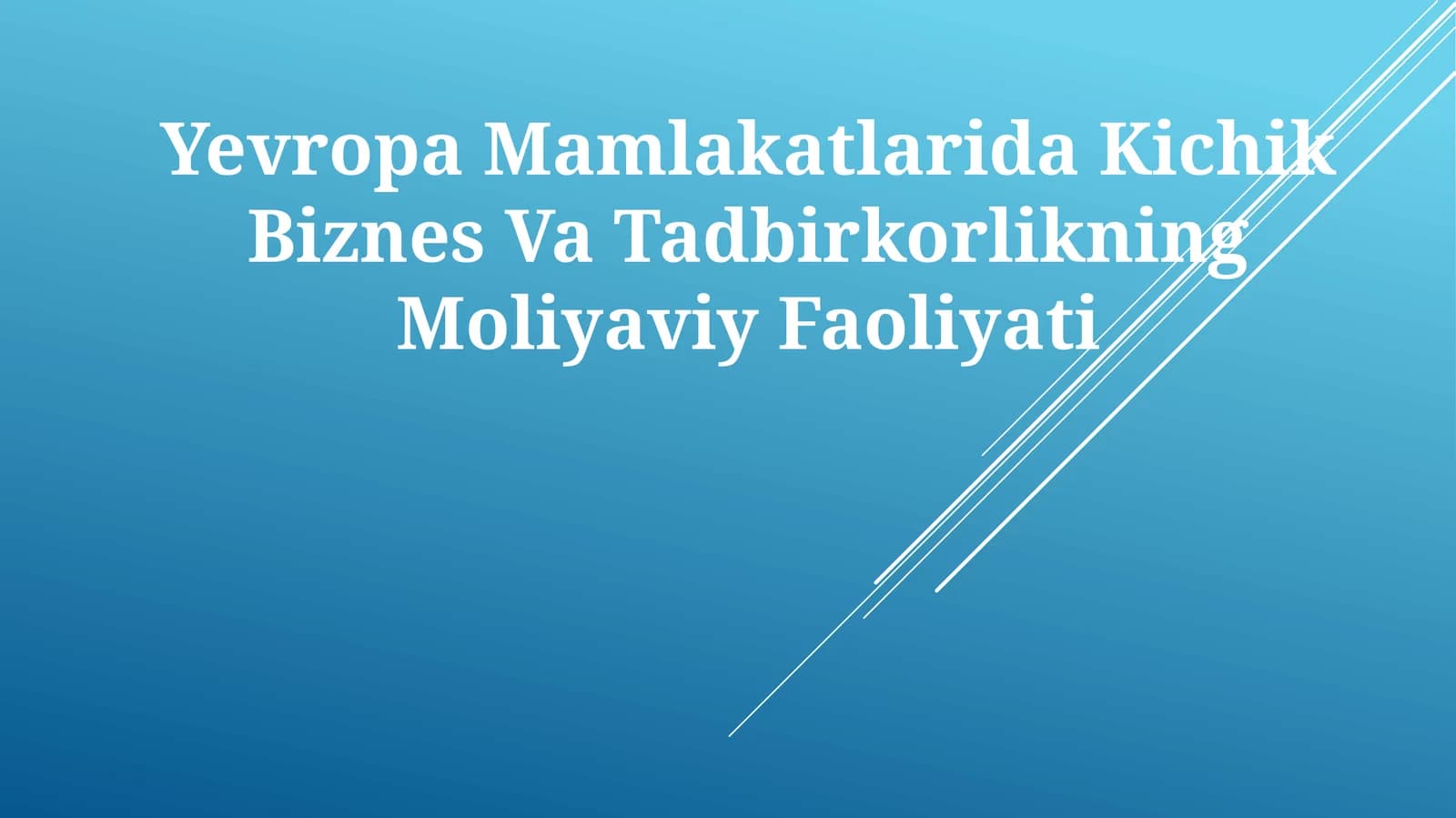 Yevropa Mamlakatlarida Kichik Biznes Va TadbirkorlikningMoliyaviyFaoliyati