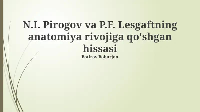 N.I. Pirogov va P.F. Lesgaftning anatomiya rivojiga qo'shgan hissasi