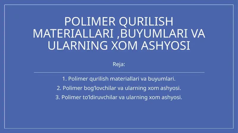 Polimerqurilish materiallari, buyumlar va ularning xomashyosi