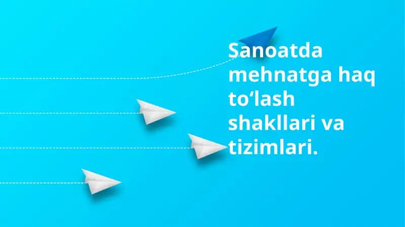 Sanoatdamehnatgahaqtoʻlashshakllarivatizimlari