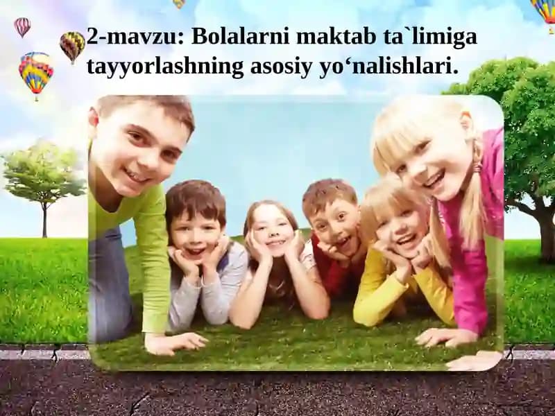Bolalarni maktab ta`limiga tayyorlashning asosiy yo‘nalishlari