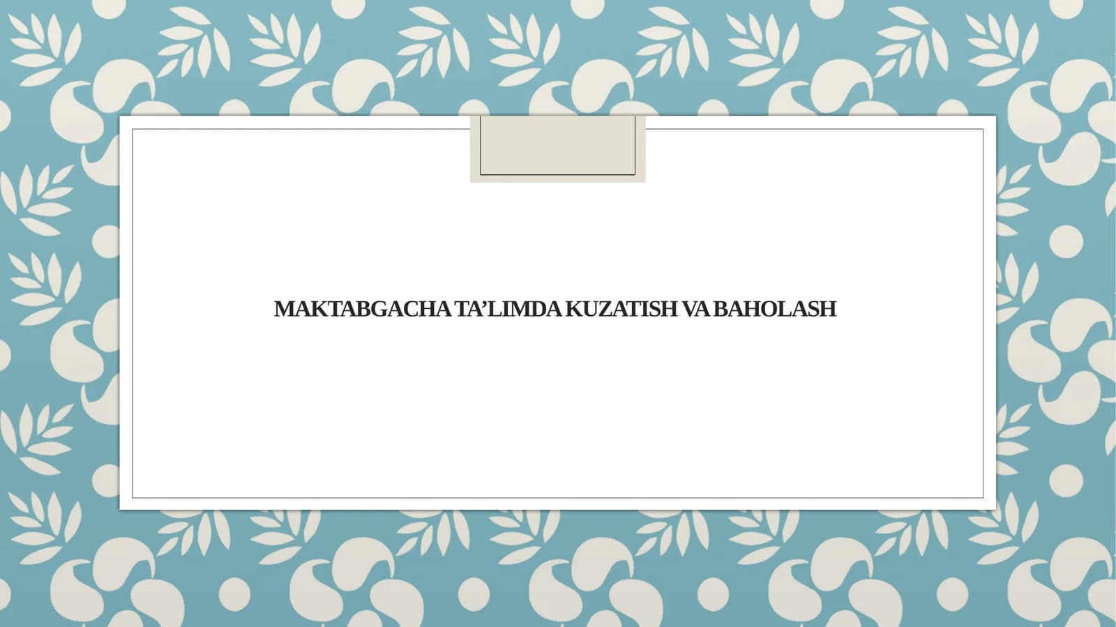 Maktabgacha ta’limda kuzatish va baholash