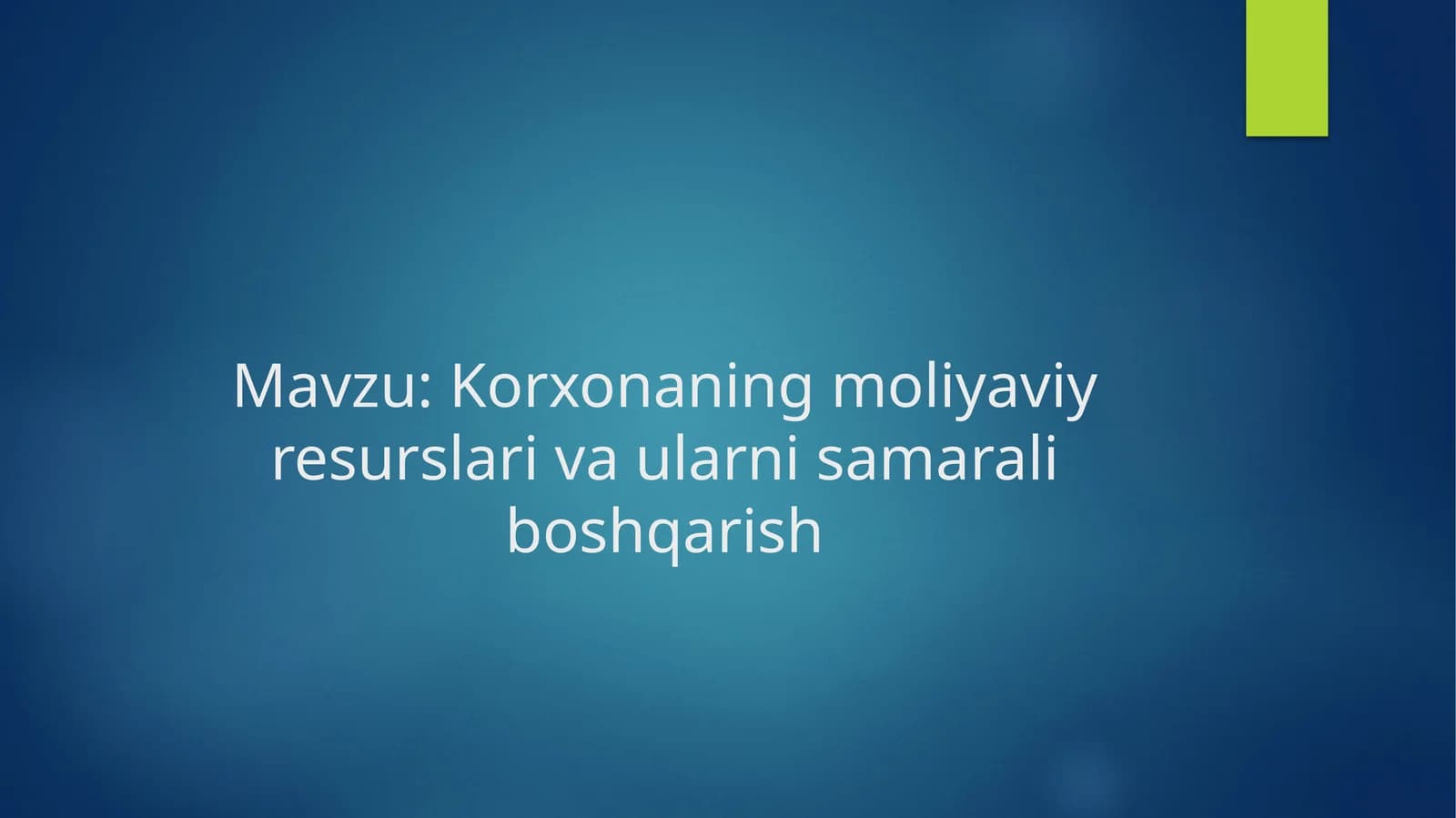Korxonaning moliyaviy resurslari va ularni samarali boshqarish
