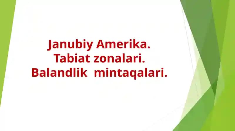 Janubiy Amerika.Tabiat zonalari.Balandlik mintaqalari.