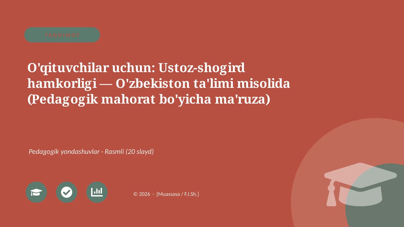 O'qituvchilar uchun: Ustoz-shogird hamkorligi — O'zbekiston ta'limi misolida (Pedagogik mahorat bo'yicha ma'ruza)