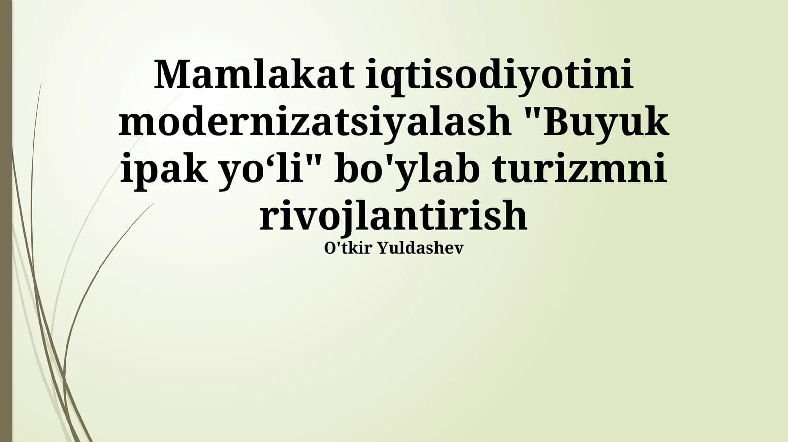 Mamlakat iqtisodiyotini modernizatsiyalash "Buyuk ipak yo‘li" bo'ylab turizmni rivojlantirish
