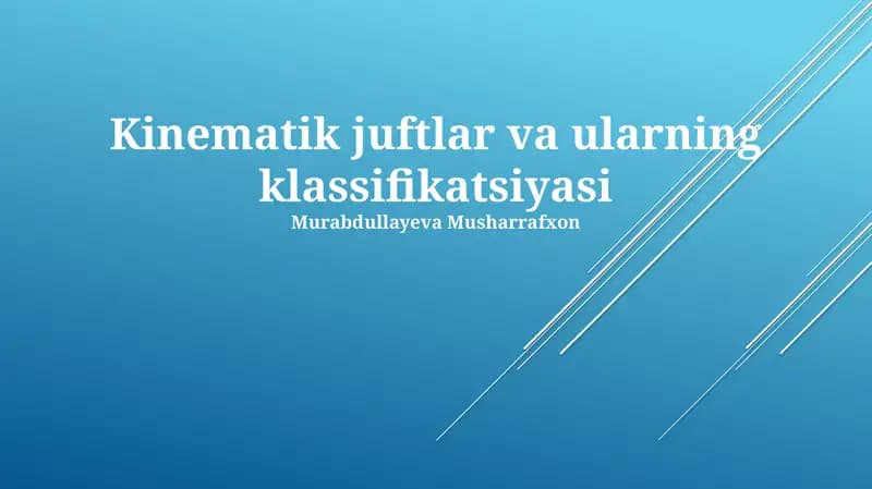 Kinematik juftlar va ularning klassifikatsiyasi
