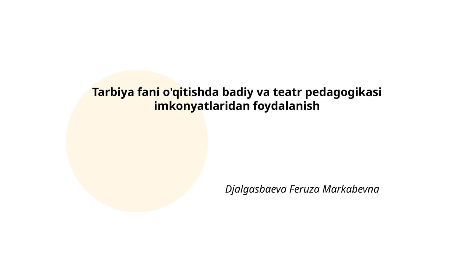 Tarbiya fani o'qitishda badiy va teatr pedagogikasi imkonyatlaridan foydalanish