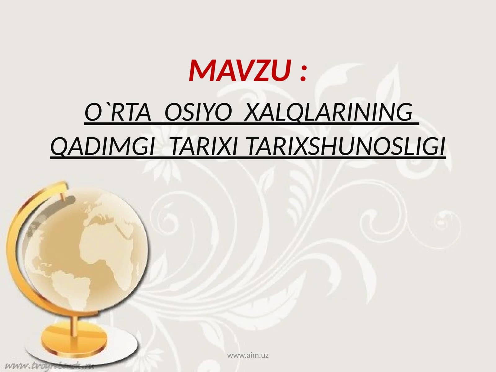 O`RTA OSIYO XALQLARINING QADIMGI TARIXI TARIXSHUNOSLIGI