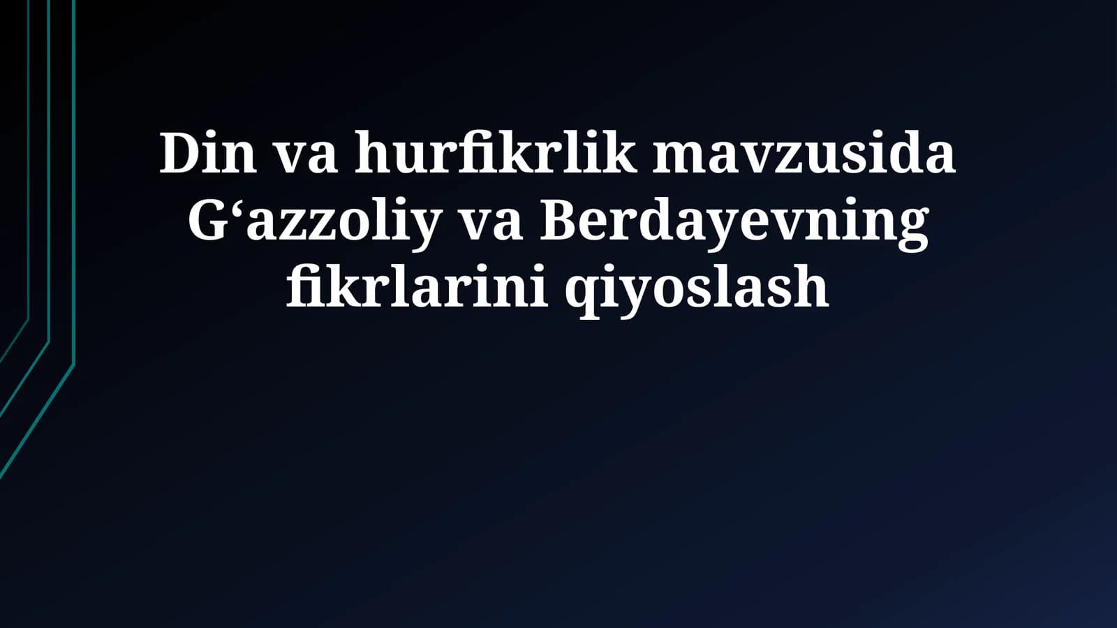 Din va hurfikrlik mavzusida Gʻazzoliy va Berdayevning fikrlarini qiyoslash