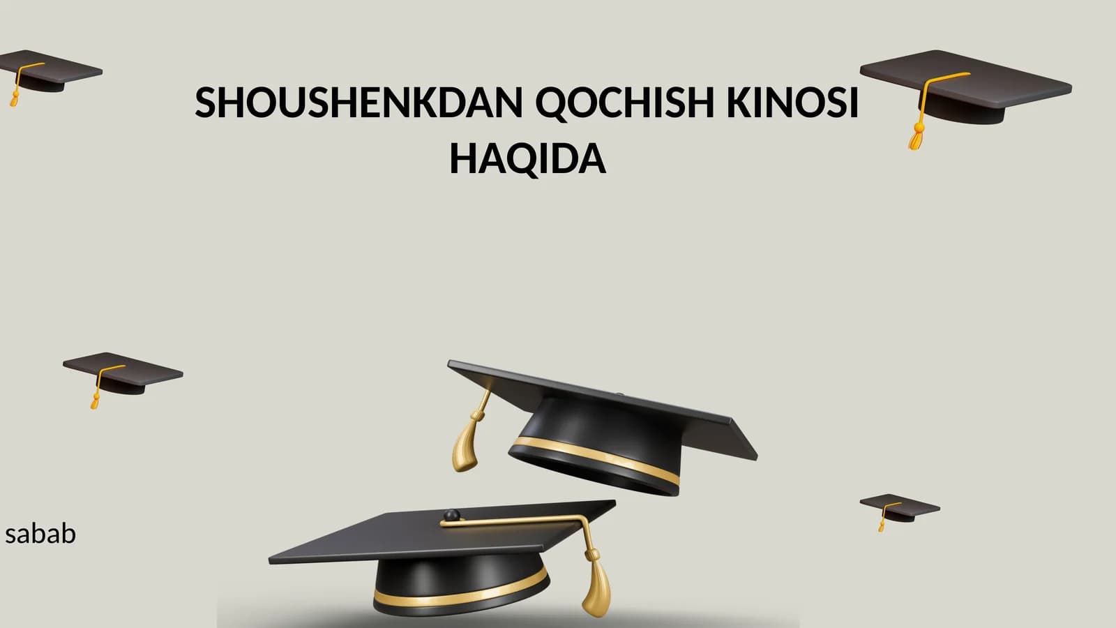 SHOUSHENKDAN QOCHISH KINOSI HAQIDA