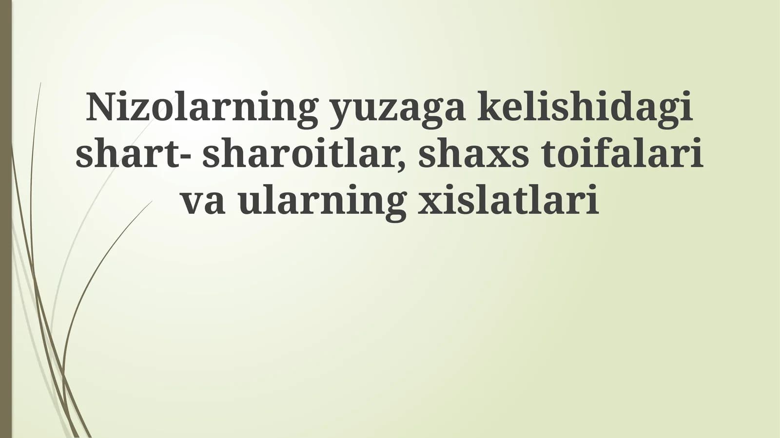 Nizolarning yuzaga kelishidagi shart-sharoitlar, shaxs toifalar va ularning xislatlari