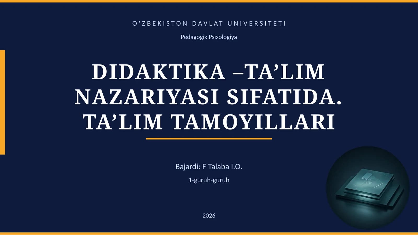 DIDAKTIKA –TA’LIM NAZARIYASI SIFATIDA. TA’LIM TAMOYILLARI