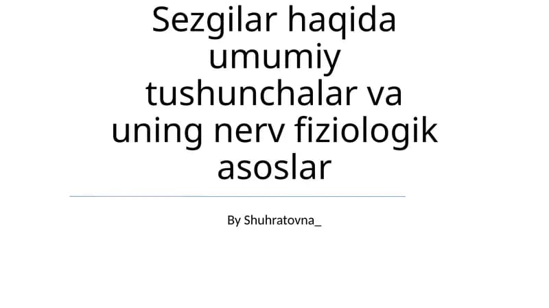 Sezgilar haqida umumiy tushunchalar va uning nerv fiziologik asoslar