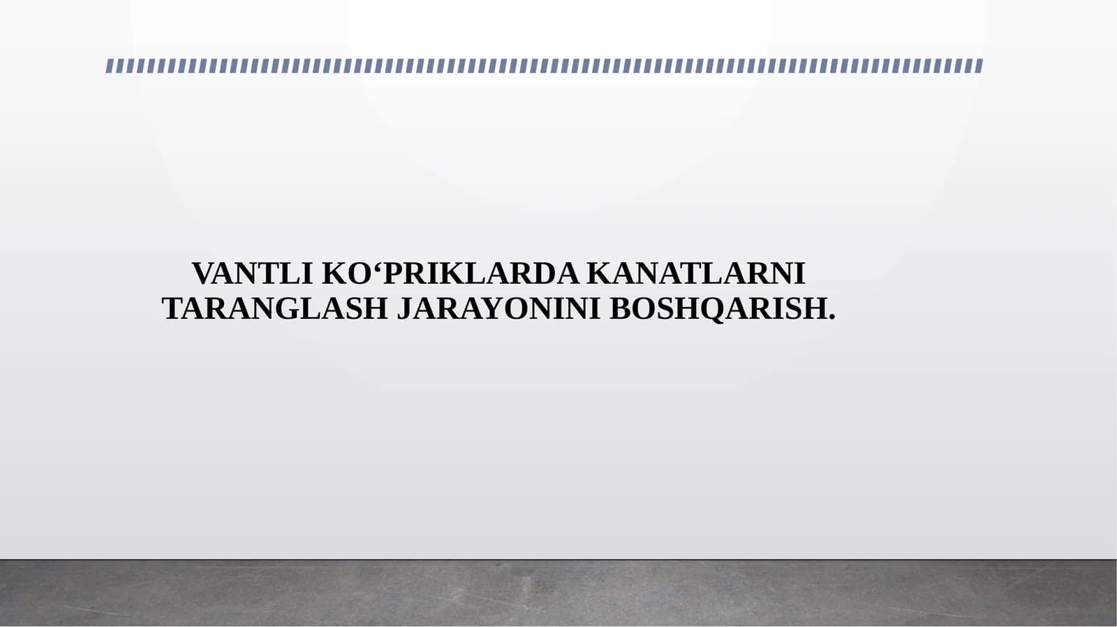 VANTLI KO‘PRIKLARDA KANATLARNI TARANGLASH JARAYONINI BOSHQARISH.