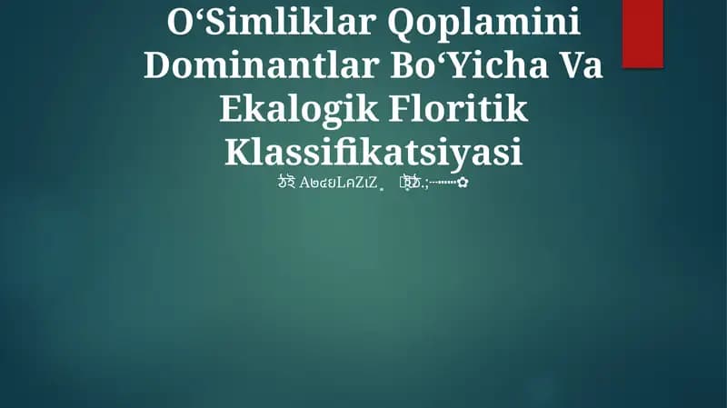 OʻSimliklar Qoplamini Dominantlar BoʻYicha Va Ekalogik Floritik Klassifikatsiyasi