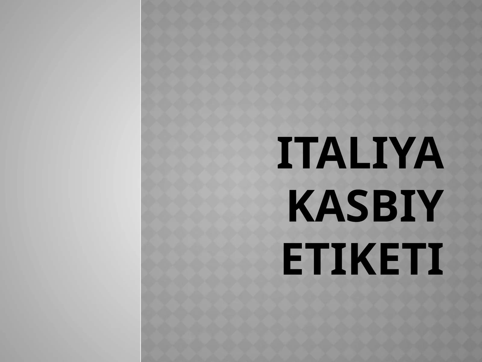 ITALIYA KASBIY ETIKETI