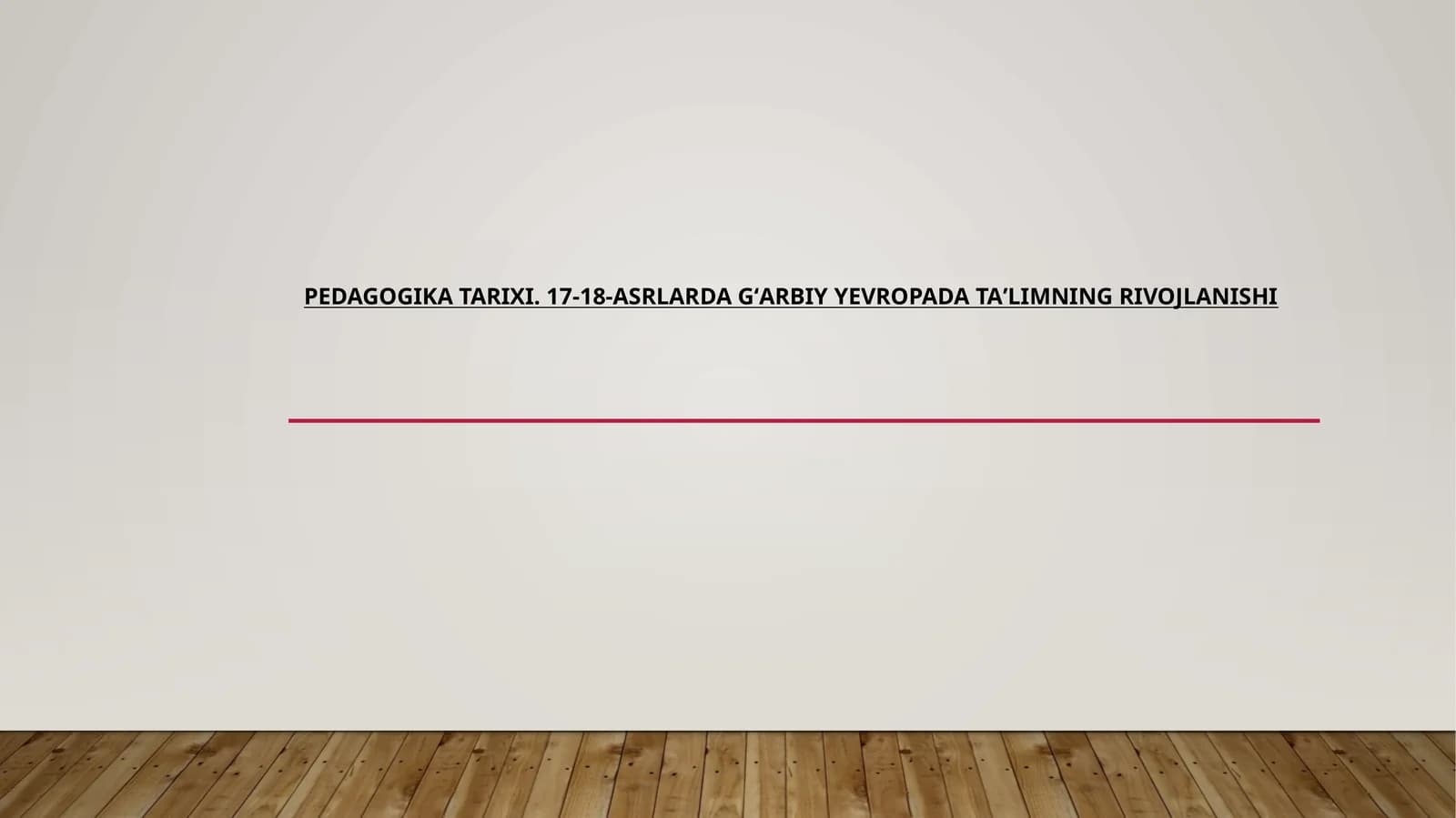 Pedagogika tarixi. 17-18-asrlarda Gʻarbiy Yevropada taʼlimning rivojlanishi