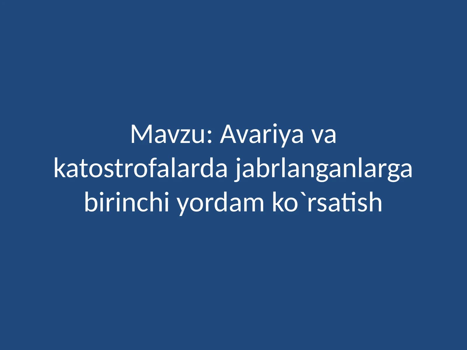 Avariyavakatostrofalardajabrlanganlargabirinchiyordamko`rsatish