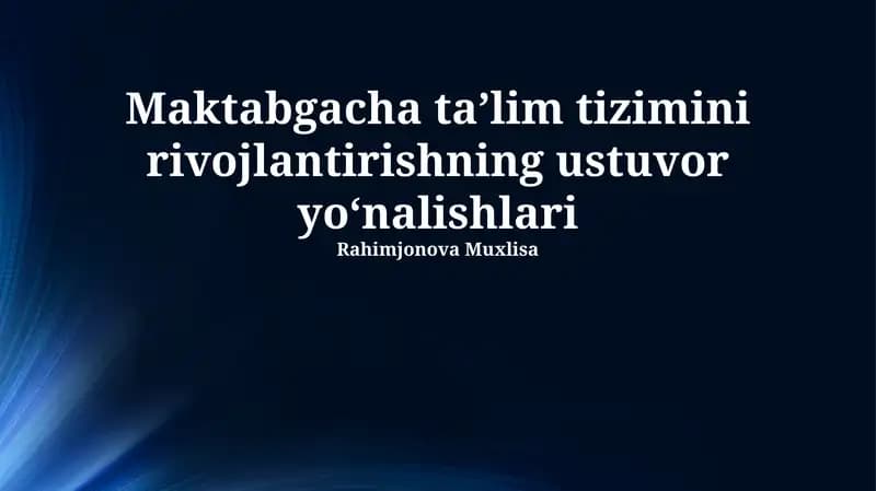 Maktabgacha taʼlim tizimini rivojlantirishning ustuvor yoʻnalishlari