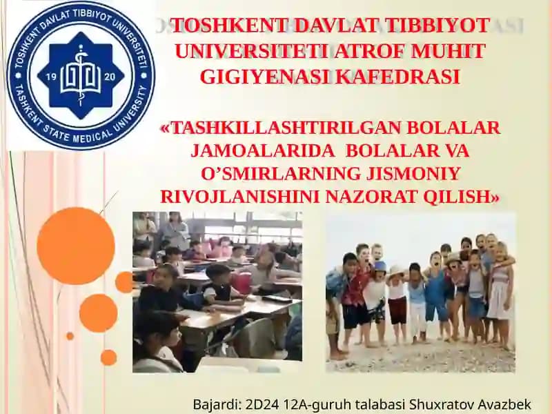 TASHKILLASHTIRILGAN BOLALAR JAMOALARIDA	BOLALAR VA O’SMIRLARNING JISMONIY RIVOJLANISHINI NAZORAT QILISH»