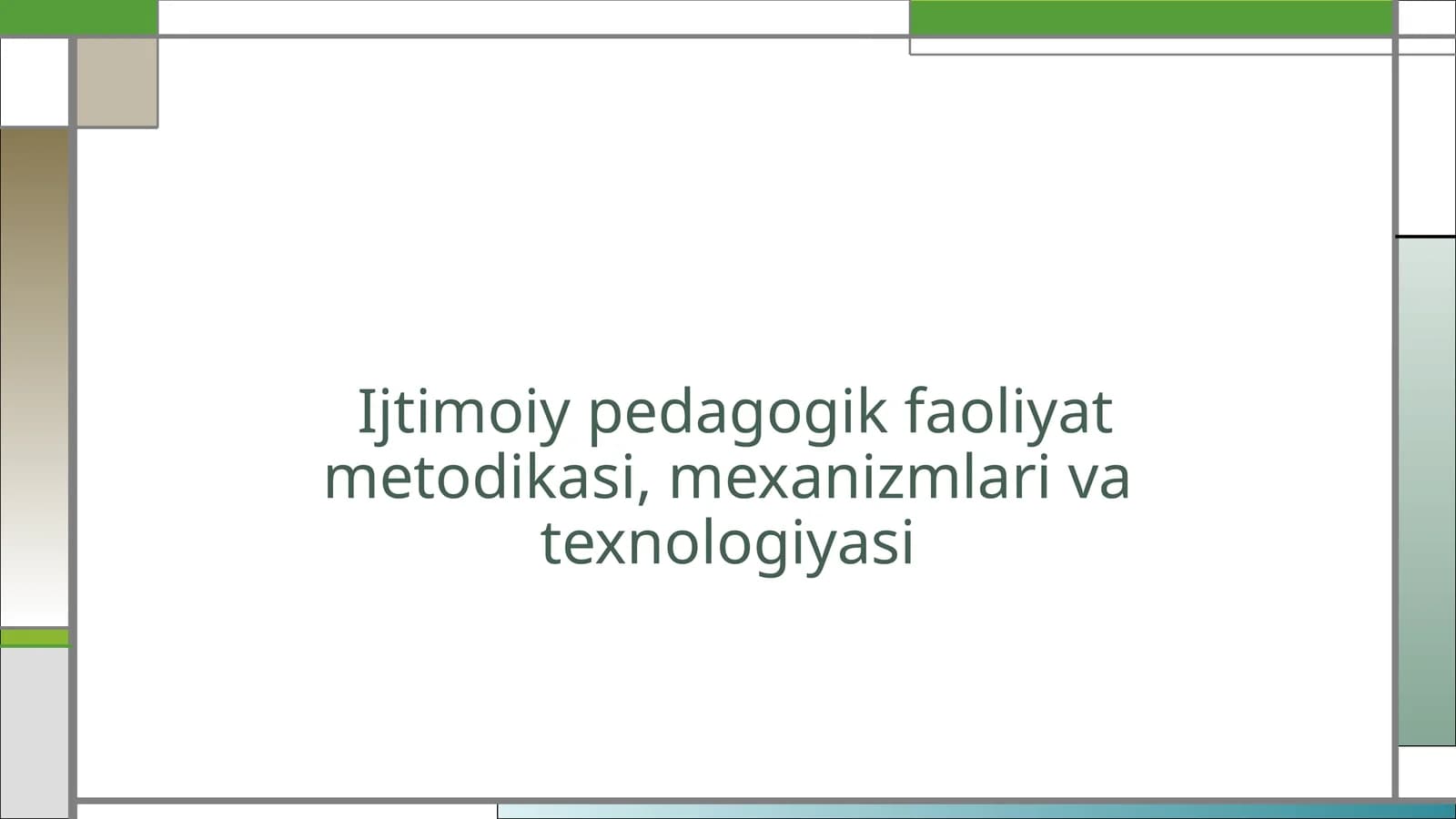 Ijtimoiypedagogik faoliyat metodikasi, mexanizmlari va texnologiyasi