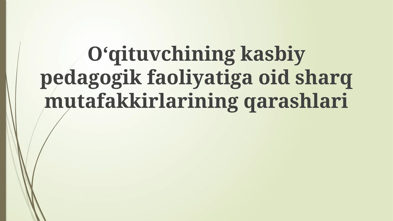 Oʻqituvchining kasbiy pedagogik faoliyatiga oid sharq mutafakkirlarining qarashlari