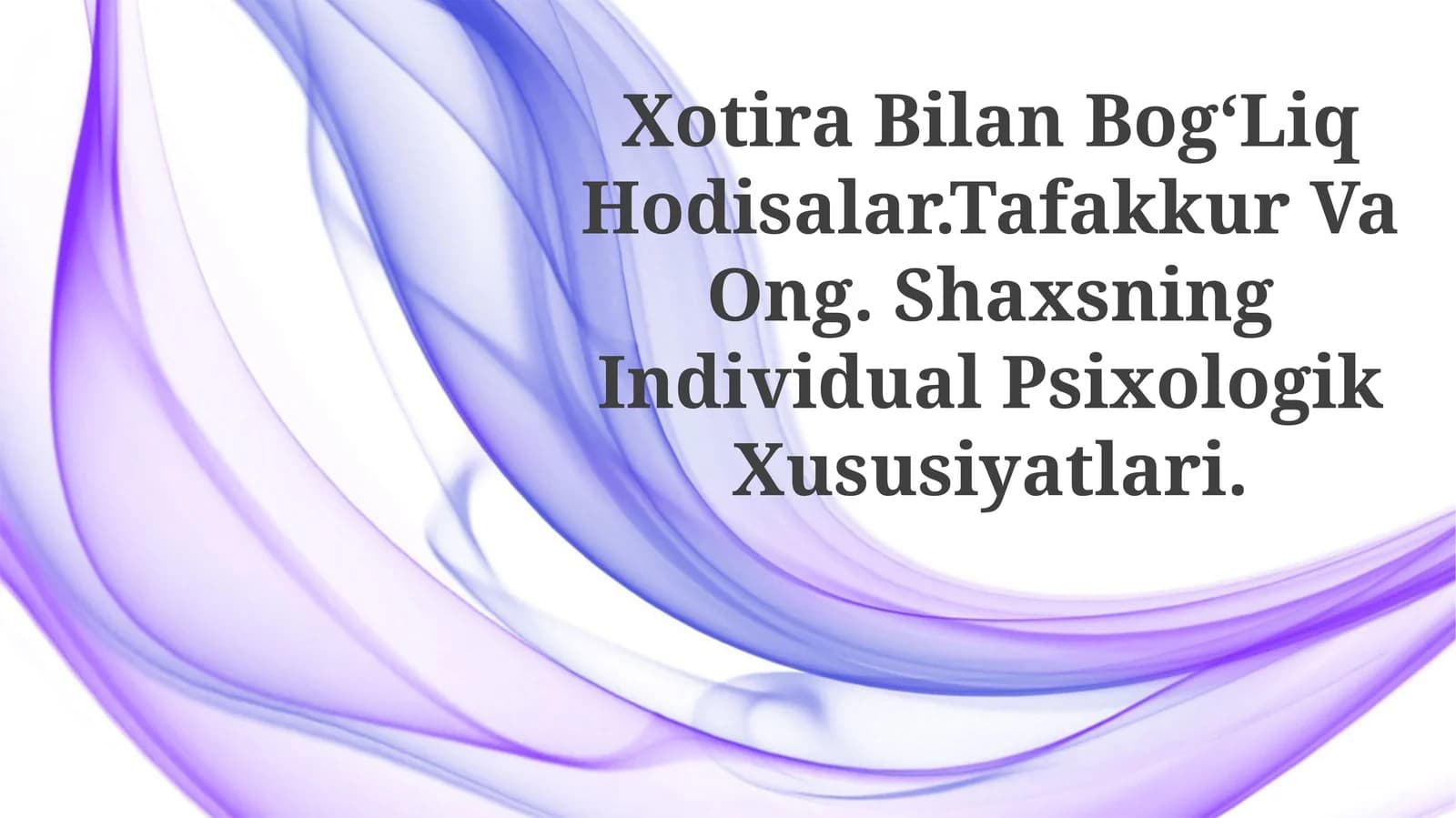 Xotira Bilan BogʻLiq Hodisalar.Tafakkur Va Ong